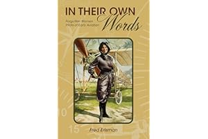 In Their Own Words: Forgotten Women Pilots of Early Aviation (Purdue Studies in Aeronautics and Astronautics)