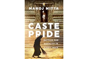 Caste Pride: Battles for Equality in Hindu India