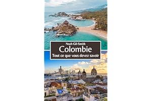 Colombie: Tout ce que vous devez savoir (French Edition)