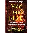 Men on Fire: Restoring the Forces That Forge Noble Manhood (A Christian Book for Men – Father's Day Gift Ideas)