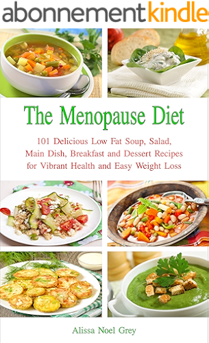 Download The Menopause Diet: 101 Delicious Low Fat Soup, Salad, Main Dish, Breakfast and Dessert Recipes for Better Health and Natural Weight Loss (Healthy Weight Loss Diets Book 1) (English Edition) PDF