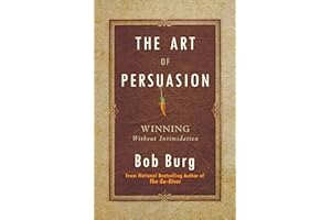 The Art of Persuasion: Winning Without Intimidation