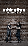 Minimalism: Live a Meaningful Life