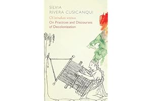 Ch'ixinakax utxiwa: On Decolonising Practices and Discourses