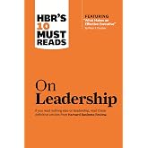 HBR's 10 Must Reads on Leadership (with featured article "What Makes an Effective Executive," by Peter F. Drucker)