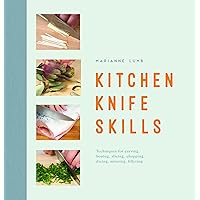 Kitchen Knife Skills: Techniques For Carving Boning Slicing Chopping Dicing Mincing Filleting