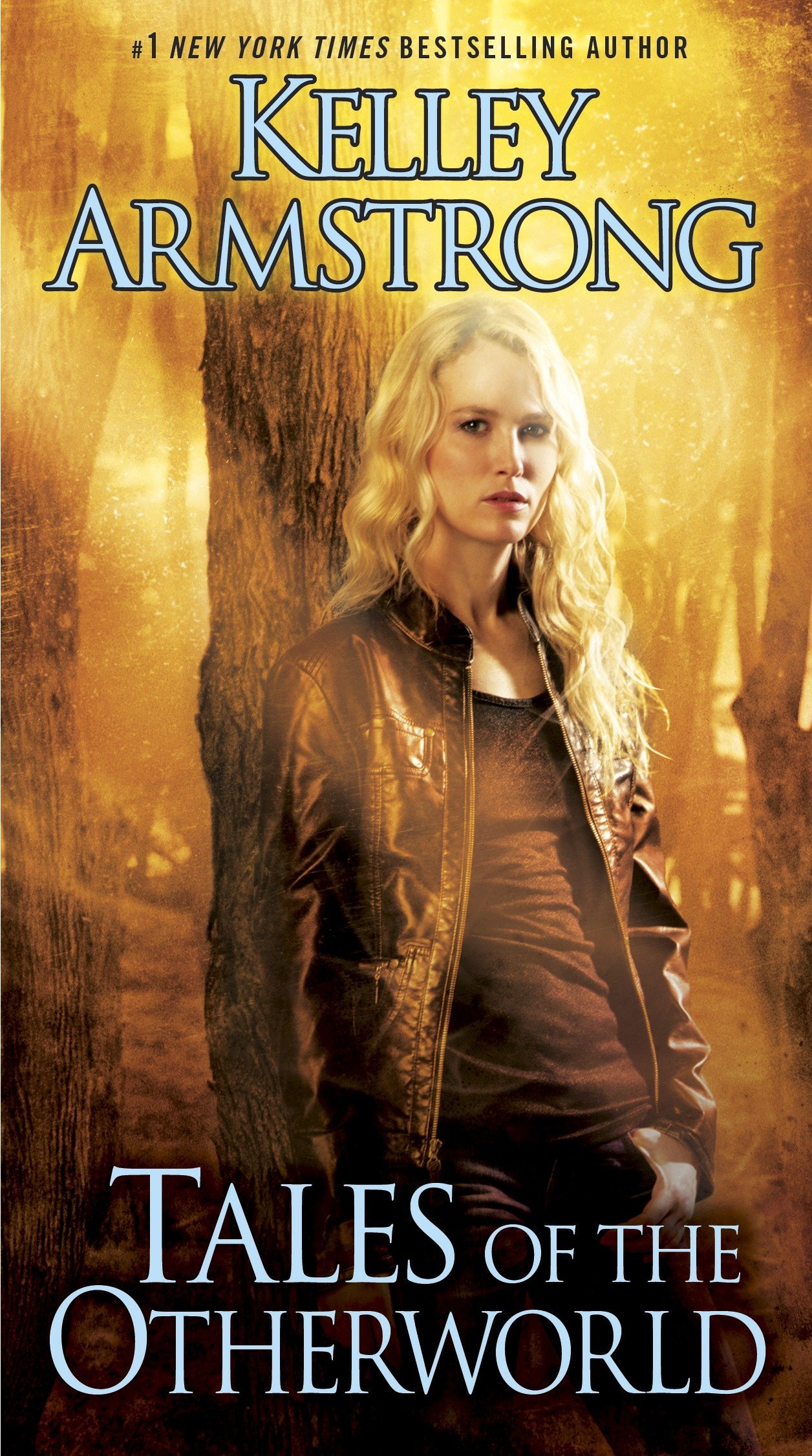 Tales Of The Otherworld A Novel Kelley Armstrong - 