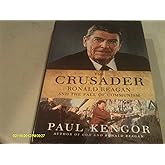 The Crusader: Ronald Reagan and the Fall of Communism
