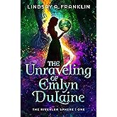 The Unraveling of Emlyn DuLaine (Volume 1) (The Rivenlea Sphere)