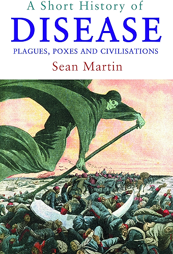 Download A Short History of Disease: From the Black Death to Ebola (English Edition) PDF