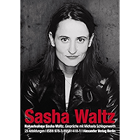 Nahaufnahme Sasha Waltz: Gespräche mit Michaela Schlagenwerth (German Edition) book cover Nahaufnahme Sasha Waltz: Gespräche mit Michaela Schlagenwerth (German Edition) book cover