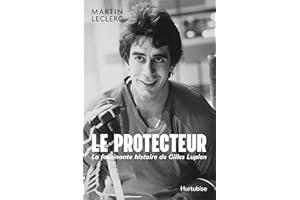 Le Protecteur - La fascinante histoire de Gilles Lupien