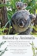 Raised by Animals: The Surprising New Science of Animal Family Dynamics