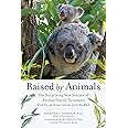 Raised by Animals: The Surprising New Science of Animal Family Dynamics