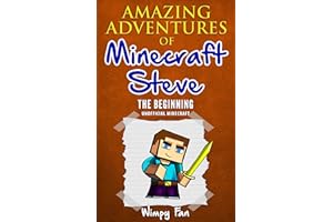 Minecraft: Amazing Adventures of Minecraft Steve Book 1 (Unofficial Minecraft book) Minecraft Diary series prequel by Wimpy F