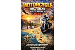 Motorcycle Road Atlas North America 2026: An Independent Guide to Best Ride Routes, Iconic Backroads & Tour Planning Maps Acr