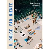 Il Dolce Far Niente: The Italian Way of Summer