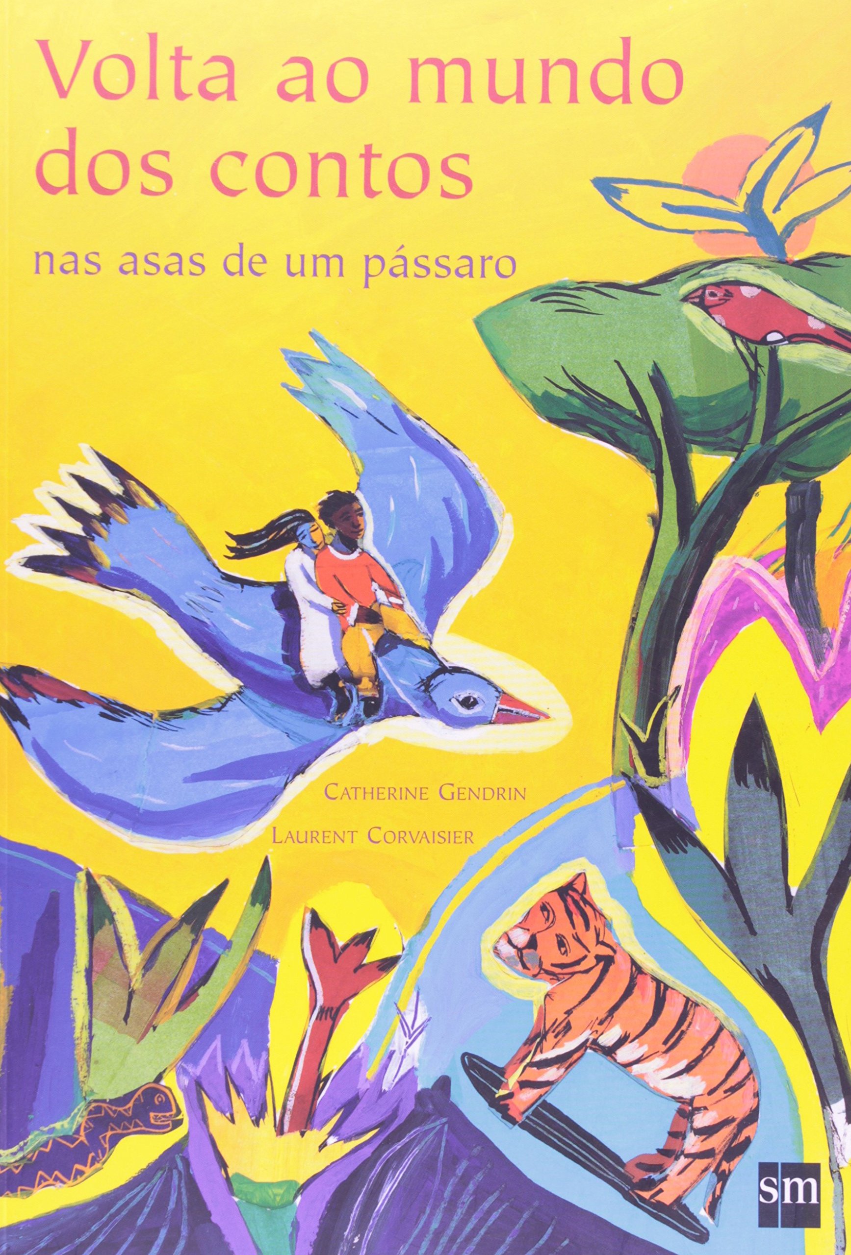 Volta ao Mundo dos Contos nas Asas de Um Pássaro PDF Catherine Gendrin