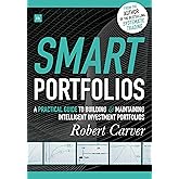 Smart Portfolios: A practical guide to building and maintaining intelligent investment portfolios