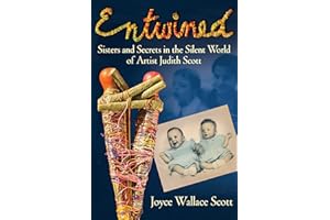 Entwined: Sisters and Secrets in the Silent World of Artist Judith Scott