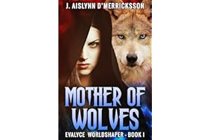 Mother of Wolves (Evalyce Worldshaper Book 1)