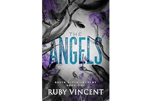 The Angels: A Dark High School Romance (Raven River Academy Book 1)