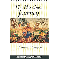 The Heroine's Journey: Woman's Quest for Wholeness book cover