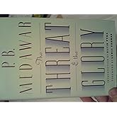 The Threat and the Glory: Reflections on Science and Scientists