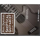 Music Principles for the Skeptical Guitarist - Volume 1 - The Big Picture