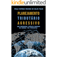 Planejamento Tributário Agressivo: Uma abordagem teórica baseada no Single Tax Principle (Portuguese Edition) book cover