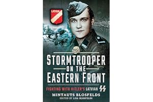 Stormtrooper on the Eastern Front: Fighting with Hitler's Latvian SS