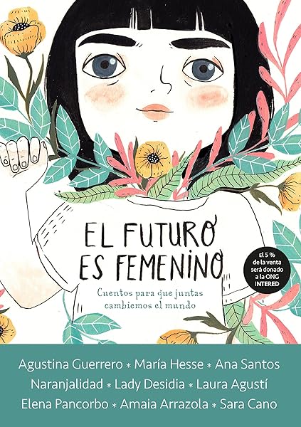 El futuro es femenino. Cuentos para que juntas cambiemos el mundo - Libros para empoderar a las niñas - Mil ideas para regalar