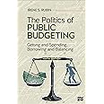 The Politics of Public Budgeting: Getting and Spending, Borrowing and Balancing