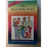 The Incredible Years: A Trouble-Shooting Guide for Parents of Children Aged 2-8 Years by Carolyn Webster-Stratton (2006-05-04