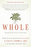 Whole: Rethinking the Science of Nutrition