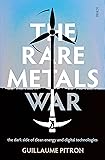 The Rare Metals War: the dark side of clean energy