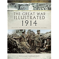 The Great War Illustrated - 1914: Archive and Colour Photographs of WWI book cover The Great War Illustrated - 1914: Archive and Colour Photographs of WWI book cover
