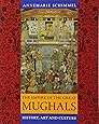 The Empire of the Great Mughals: History, Art and Culture