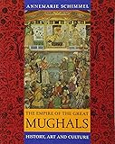 The Empire of the Great Mughals: History, Art and Culture
