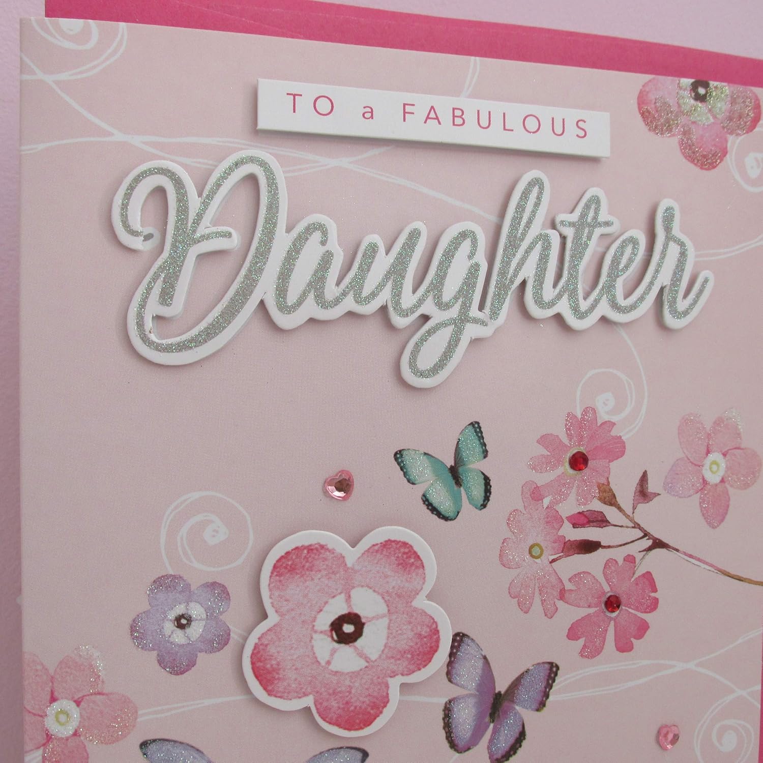 Birthday Greeting Card for Daughter Large Card 29.5 x 17 Cm (11.6 x 6.7 inches) To A Fabulous Daughter With Love Handmade Details - Image 5
