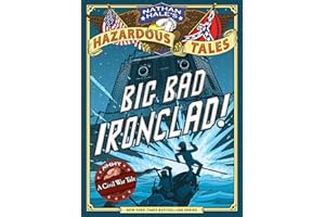 Big Bad Ironclad! (Nathan Hale's Hazardous Tales #2): A Civil War Tale (Volume 2)