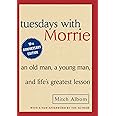 Tuesdays with Morrie: An Old Man, A Young Man and Life's Greatest Lesson