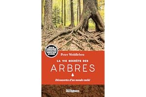 La vie secrète des arbres: Découvertes d'un monde caché (French Edition)