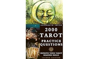 2000 Tarot Practice Questions: Improve Your Tarot Reading Skills