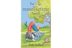 Fat Dogs and French Estates, Part 6