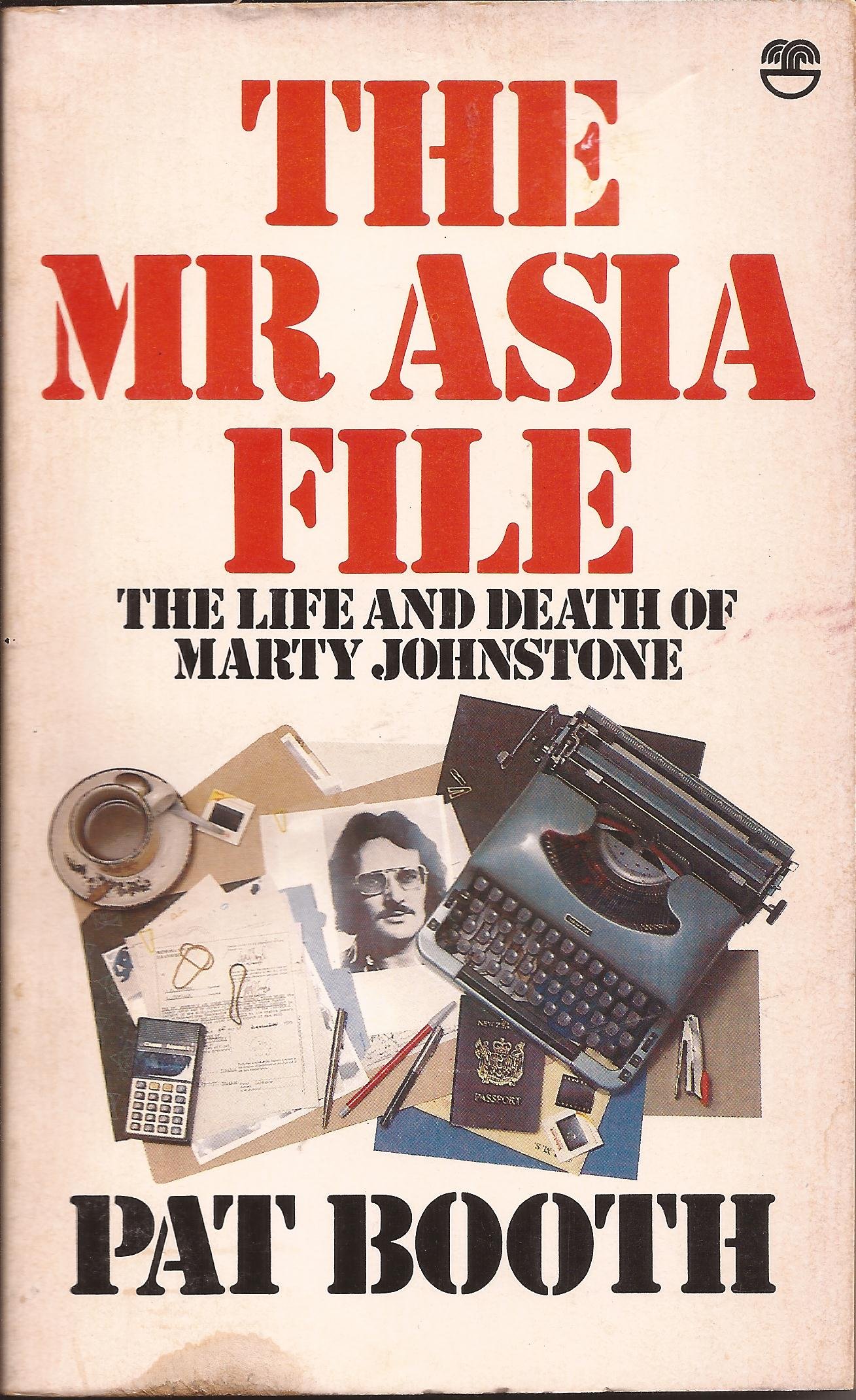 The Mr Asia File The Life And Death Of Marty Johnstone Booth Pat 9780006349228 Amazon Com Books