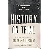 History on Trial: My Day in Court with David Irving