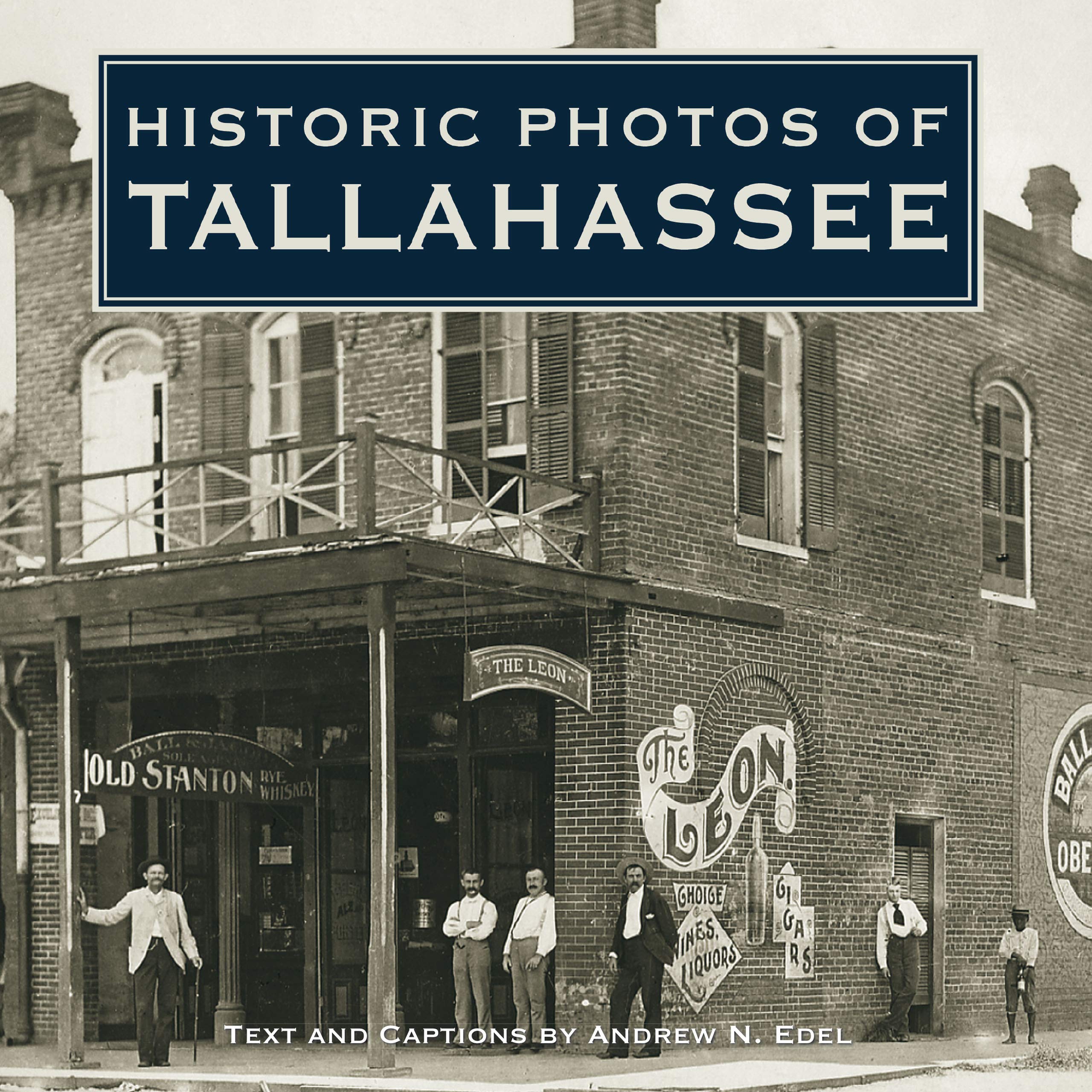 Historic Photos Of Tallahassee Edel Andrew N 9781596523241 Amazon Com Books