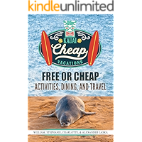 KAUAI CHEAP VACATIONS: Free or Cheap Activities, Dining and Travel book cover KAUAI CHEAP VACATIONS: Free or Cheap Activities, Dining and Travel book cover