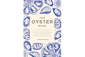 The Oyster Book: A Chronicle of the World's Most Fascinating Shellfish - Past, Present, and Future